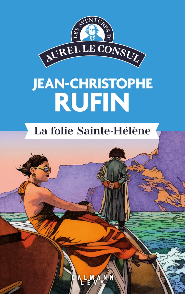 La Folie Sainte-Hélène - Les Aventure d'Aurel le Consul